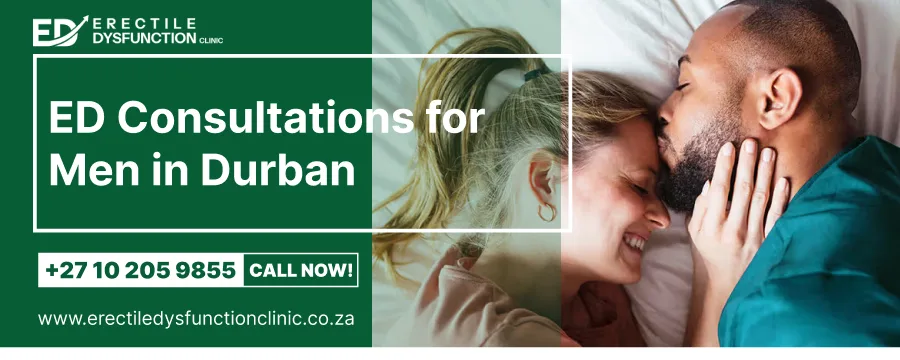 Erectile dysfunction consultations for men in Durban and KwaZulu-Natal, remotely or via the N3 to the Sandton clinic