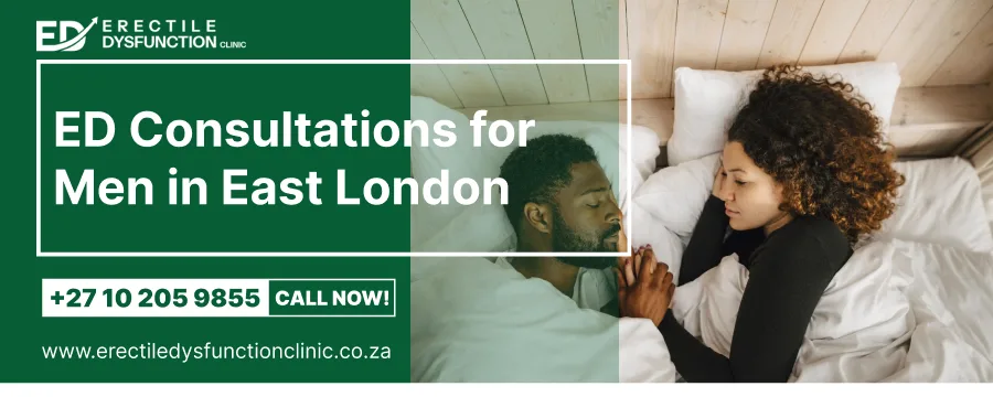 Remote erectile dysfunction consultations for men in East London and Buffalo City, from Erectile Dysfunction Clinic in Buccleuch, Sandton
