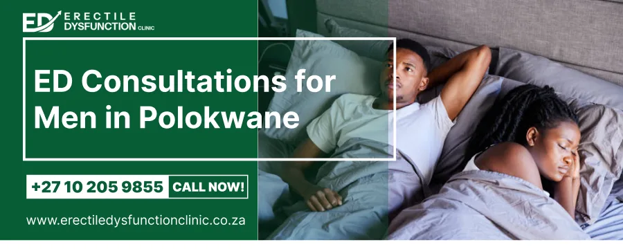 Erectile dysfunction consultations for men in Polokwane and Limpopo, via the N1 to Erectile Dysfunction Clinic in Buccleuch, Sandton